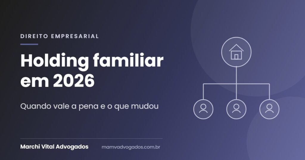 Holding familiar em 2026: quando vale a pena e o que mudou