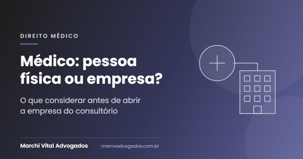 Médico: atender como pessoa física ou abrir empresa?